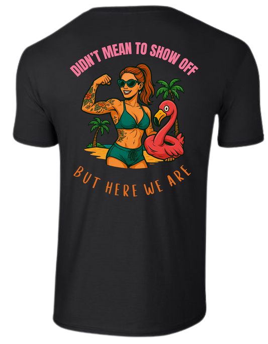 Didn’t Mean to Show Off Tee Womans – Summer ’25 Edition