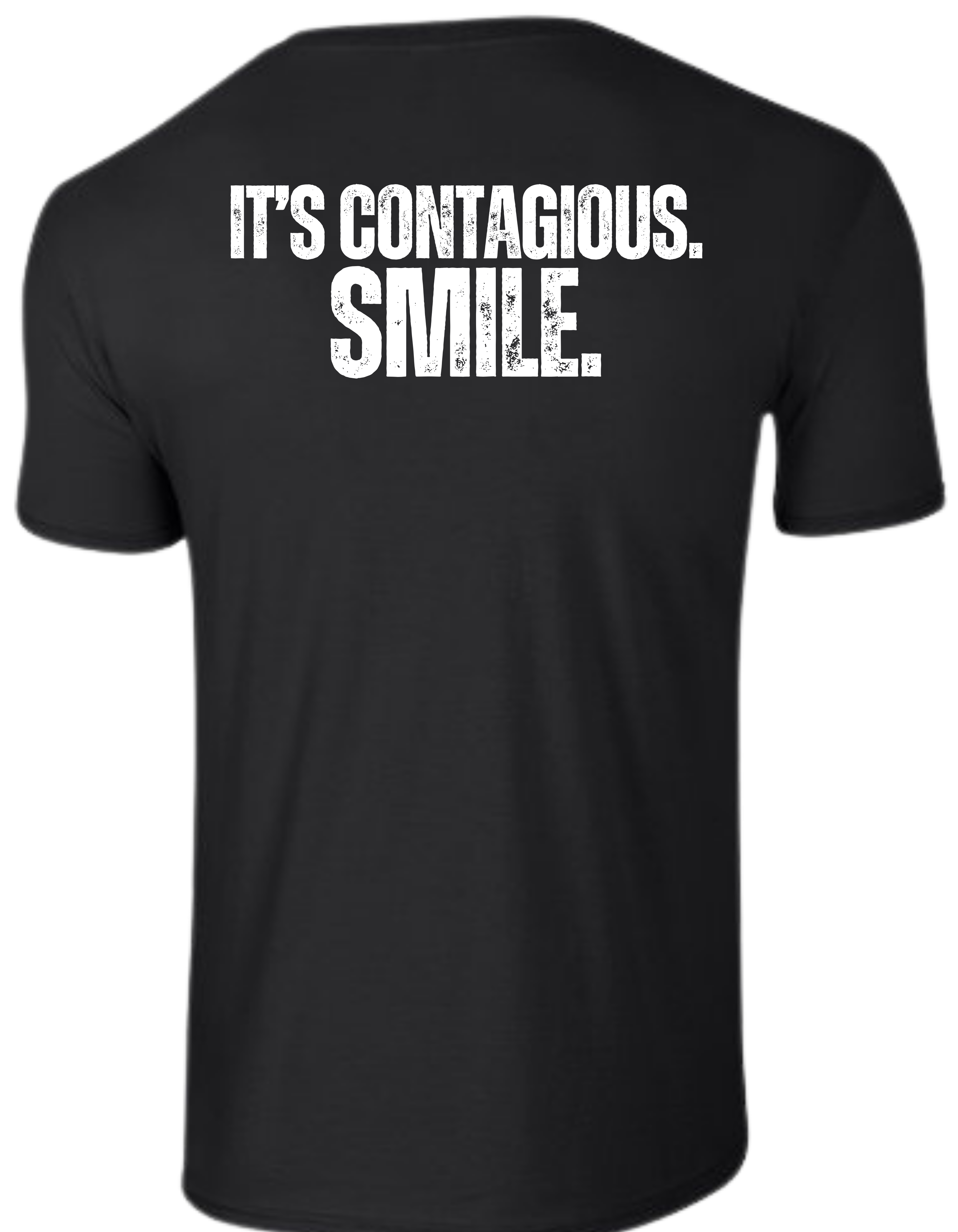 Smile. It's Contagious. T-Shirt | Grit Fit Customs